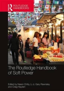 The Routledge Handbook of Soft Power, Hardback Book The Routledge Handbook of Soft Power, Hardback Book