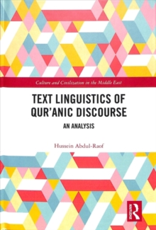 Text Linguistics of Qur'anic Discourse : An Analysis, Hardback Book Text Linguistics of Qur'anic Discourse : An Analysis, Hardback Book