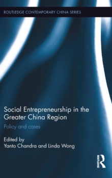 Social Entrepreneurship in the Greater China Region : Policy and Cases, Hardback Book Social Entrepreneurship in the Greater China Region : Policy and Cases, Hardback Book
