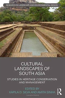 Cultural Landscapes of South Asia : Studies in Heritage Conservation and Management, Hardback Book Cultural Landscapes of South Asia : Studies in Heritage Conservation and Management, Hardback Book