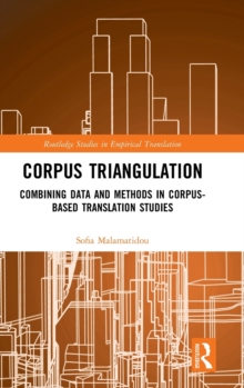 Corpus Triangulation : Combining Data and Methods in Corpus-Based Translation Studies, Hardback Book Corpus Triangulation : Combining Data and Methods in Corpus-Based Translation Studies, Hardback Book