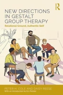 New Directions in Gestalt Group Therapy : Relational Ground, Authentic Self