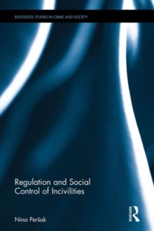 Regulation and Social Control of Incivilities, Hardback Book Regulation and Social Control of Incivilities, Hardback Book