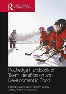 Routledge Handbook of Talent Identification and Development in Sport, Hardback Book Routledge Handbook of Talent Identification and Development in Sport, Hardback Book