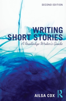 Writing Short Stories : A Routledge Writer's Guide