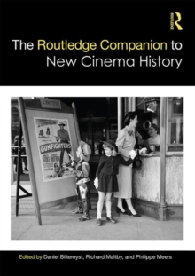 The Routledge Companion to New Cinema History, Hardback Book The Routledge Companion to New Cinema History, Hardback Book