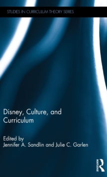 Disney, Culture, and Curriculum, Hardback Book Disney, Culture, and Curriculum, Hardback Book