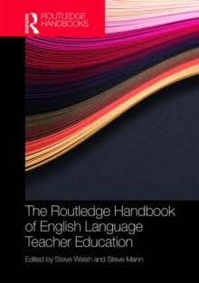 The Routledge Handbook of English Language Teacher Education, Hardback Book The Routledge Handbook of English Language Teacher Education, Hardback Book