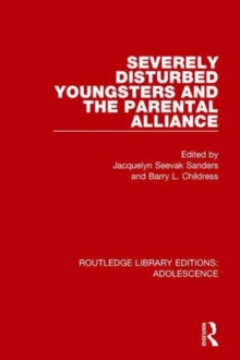 Severely Disturbed Youngsters and the Parental Alliance, Hardback Book Severely Disturbed Youngsters and the Parental Alliance, Hardback Book