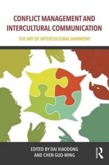 Conflict Management and Intercultural Communication : The Art of Intercultural Harmony, Paperback / softback Book Conflict Management and Intercultural Communication : The Art of Intercultural Harmony, Paperback / softback Book