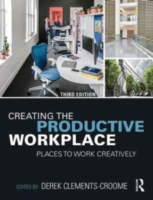 Creating the Productive Workplace : Places to Work Creatively, Hardback Book Creating the Productive Workplace : Places to Work Creatively, Hardback Book