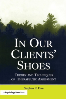 Taylor & Francis Ltd In Our Clients' Shoes , Theory And Techniques Of Therapeutic Assessment