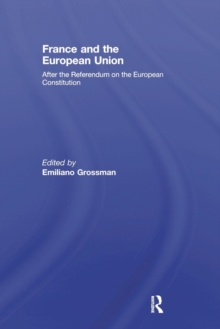 France and the European Union : After the Referendum on the European Constitution, Paperback / softback Book France and the European Union : After the Referendum on the European Constitution, Paperback / softback Book