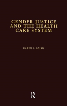 Gender Justice and the Health Care System, Paperback / softback Book Gender Justice and the Health Care System, Paperback / softback Book