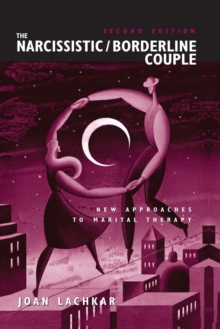 The Narcissistic / Borderline Couple : New Approaches to Marital Therapy