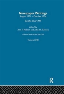 Collected Works of John Stuart Mill : XXIII. Newspaper Writings Vol B