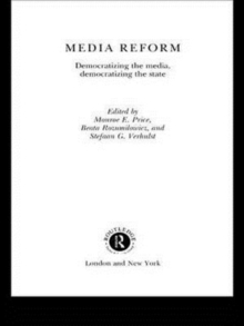 Media Reform : Democratizing the Media, Democratizing the State, Paperback / softback Book Media Reform : Democratizing the Media, Democratizing the State, Paperback / softback Book