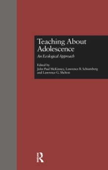 Teaching About Adolescence : An Ecological Approach, Paperback / softback Book Teaching About Adolescence : An Ecological Approach, Paperback / softback Book