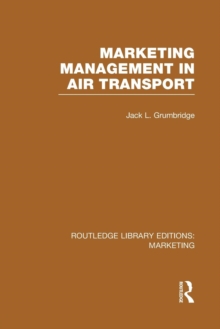 Marketing Management in Air Transport, Paperback / softback Book Marketing Management in Air Transport, Paperback / softback Book