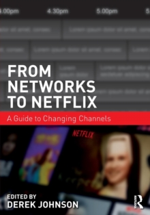 From Networks to Netflix : A Guide to Changing Channels, Paperback Book From Networks to Netflix : A Guide to Changing Channels, Paperback Book