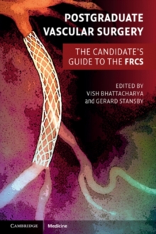 Postgraduate Vascular Surgery : The Candidate's Guide to the FRCS