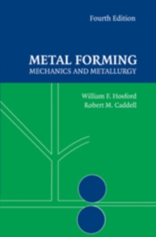 Metal Forming : Mechanics and Metallurgy