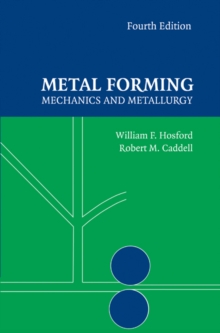 Metal Forming : Mechanics and Metallurgy