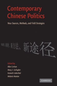 Contemporary Chinese Politics : New Sources, Methods, and Field Strategies