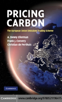 Pricing Carbon : The European Union Emissions Trading Scheme