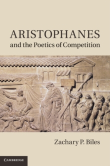 Aristophanes and the Poetics of Competition