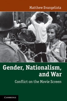 Gender, Nationalism, and War : Conflict on the Movie Screen