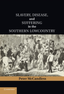 Slavery, Disease, and Suffering in the Southern Lowcountry