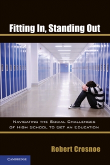 Fitting In, Standing Out : Navigating the Social Challenges of High School to Get an Education