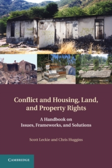 Conflict and Housing, Land and Property Rights : A Handbook on Issues, Frameworks and Solutions