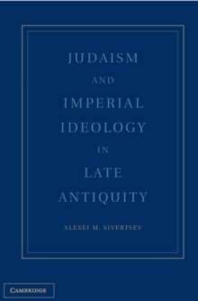 Judaism and Imperial Ideology in Late Antiquity