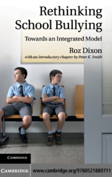 Rethinking School Bullying : Towards an Integrated Model