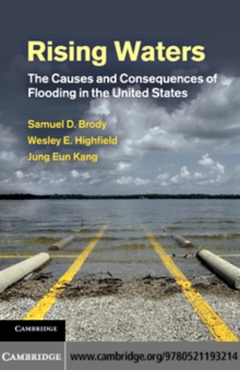 Rising Waters : The Causes and Consequences of Flooding in the United States