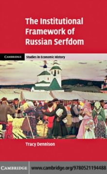 The Institutional Framework of Russian Serfdom