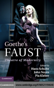 Goethe's Faust : Theatre of Modernity