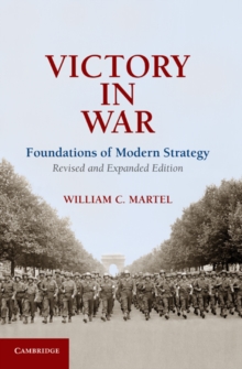 Victory in War : Foundations of Modern Strategy