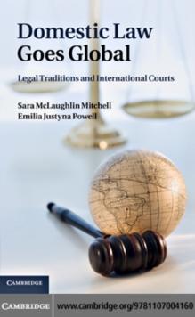 Domestic Law Goes Global : Legal Traditions and International Courts