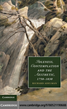 Idleness, Contemplation and the Aesthetic, 17501830