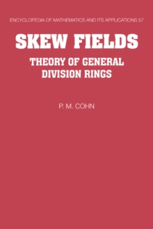 Skew Fields : Theory of General Division Rings