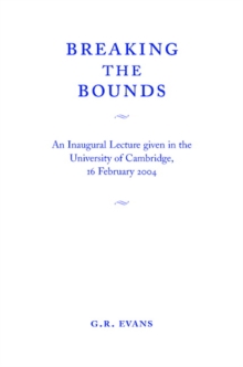 Breaking the Bounds : An Inaugural Lecture Given in the University of Cambridge, 16 February 2004