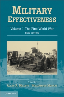 Military Effectiveness: Volume 1, The First World War