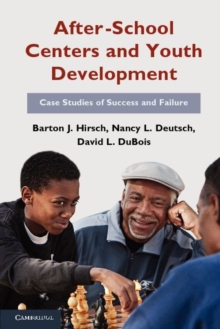 After-School Centers and Youth Development : Case Studies of Success and Failure