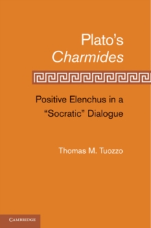 Platos Charmides : Positive Elenchus in a 'Socratic' Dialogue