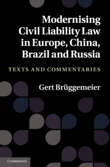 Modernising Civil Liability Law in Europe, China, Brazil and Russia : Texts and Commentaries