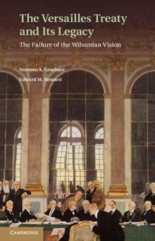 The Versailles Treaty and its Legacy : The Failure of the Wilsonian Vision