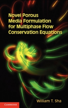 Novel Porous Media Formulation for Multiphase Flow Conservation Equations